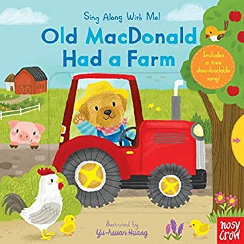 Old MacDonald Had a Farm : a Classic Nursery Rhyme Board Book wit