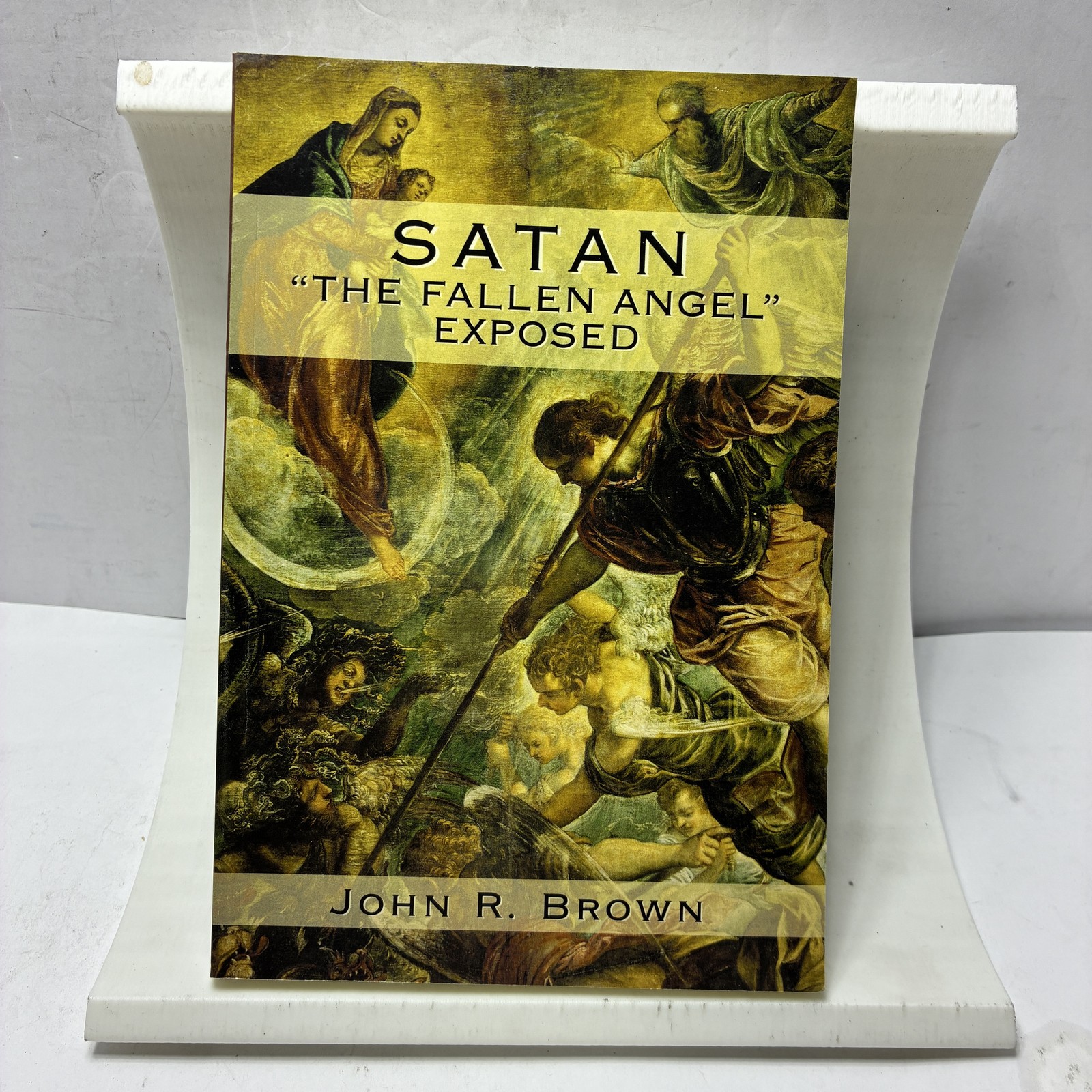 Satan: The Fallen Angel Exposed by John R. Brown (English) Paperback Book